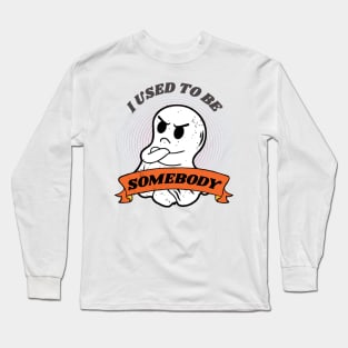 I Used to Be Somebody Funny Ghost Halloween Retro Sunset Long Sleeve T-Shirt